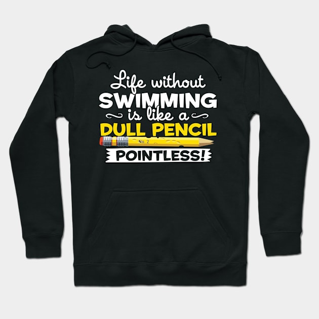 Life Without Swimming Is Pointless Hoodie by RJCatch